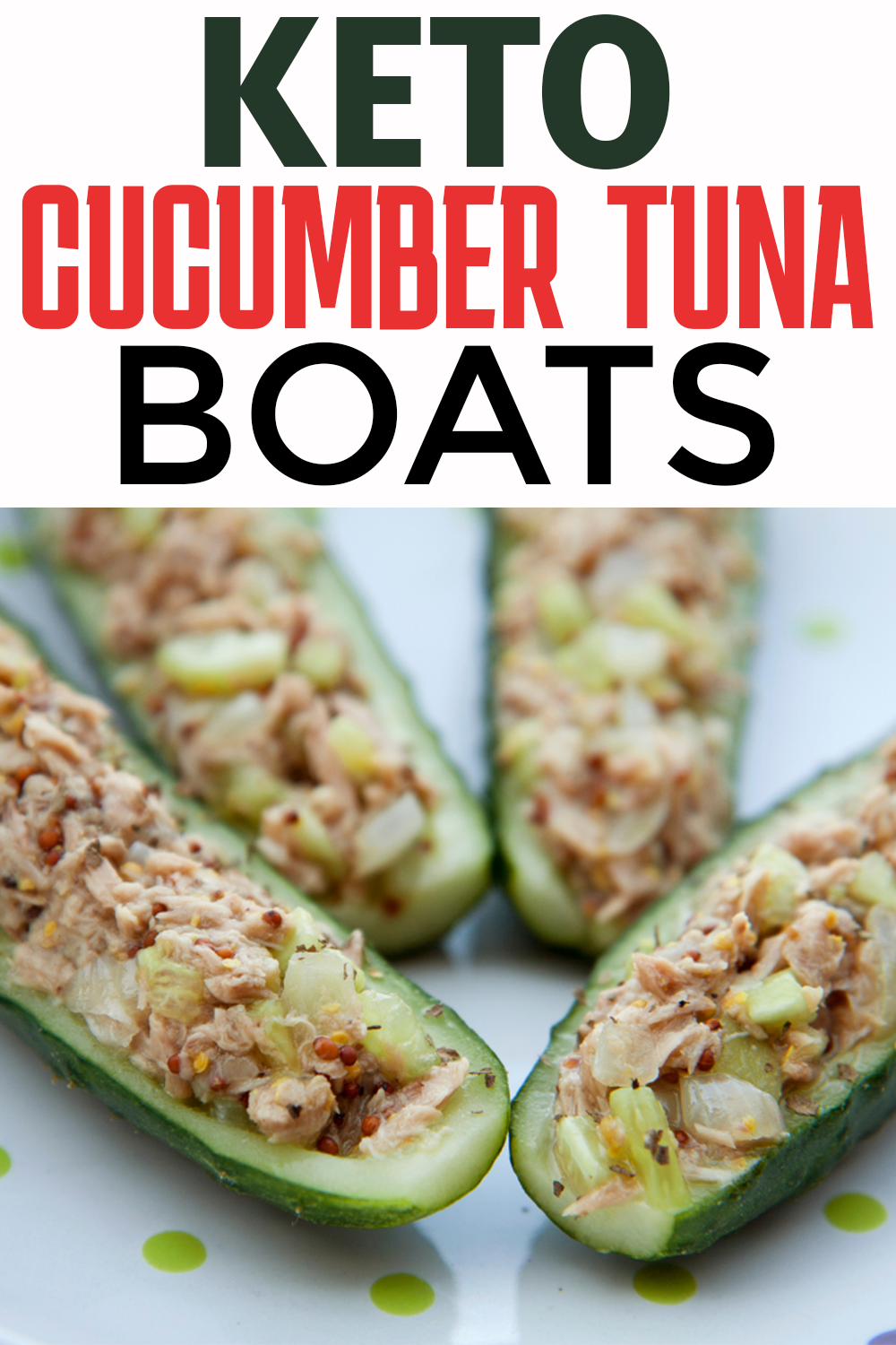 Keto Cucumber Tuna Boats Upgraded Health