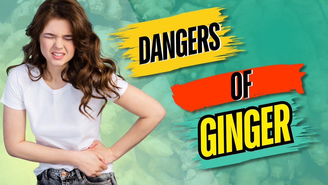 Dangers of Ginger Risks and Safe Consumption Guidelines